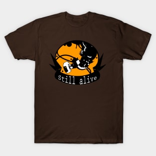 Still Alive T-Shirt